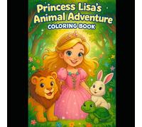 Princess Lisa's Animal Adventure Coloring Book