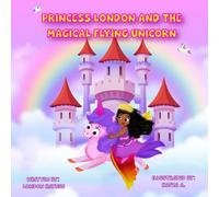 Princess London and the Magical Flying Unicorn