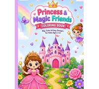 Princess & Magic Friends Coloring Book: Big, Cute & Easy Designs for Kids Ages 3-8