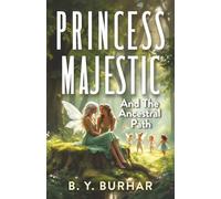 Princess Majestic and the Ancestral Path
