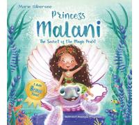 Princess Malani - The Secret of the Magic Pearl: A Magic Princess Picture Book About Courage, Friendship, and Self-Belief for Children Ages 4-8