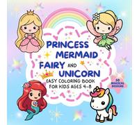 Princess Mermaid Fairy and Unicorn Easy And Cute Coloring Book For Kids Ages 4-8: Bold Outlines For Little Hands Relaxing Designs
