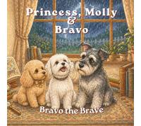Princess, Molly & Bravo: Bravo the Brave