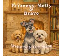 Princess, Molly & Bravo: Welcome to Our Home