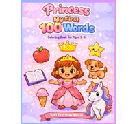 Princess My First 100 Words Coloring Book: Fun Kawaii-Style Vocabulary Builder for Toddlers Ages 2-5 | Simple Bold Cute Coloring Pages for Preschool & Kindergarten Readiness