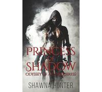Princess of Shadow: Odyssey of a Conqueress