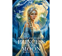 Princess Of The Moon: Of Light And Stardust