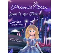 Princess Olivia: Learns to Love Others
