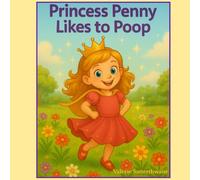 Princess Penny Likes to Poop
