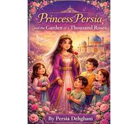 Princess Persia and the Garden of a Thousand Roses