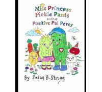 Princess Pickle Pants and Her Positive Pal Percy