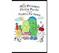 Princess Pickle Pants and her Positive Pal Percy