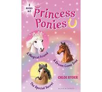 Princess Ponies Bind-Up: A Magical Friend / A Dream Come True / The Special Secret