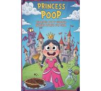 Princess Poop Hilarious Potty Humour Bedtime Stories for Girls: 1
