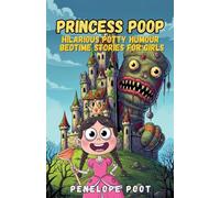 Princess Poop: Hilarious Potty Humour Bedtime Stories for Girls: 2