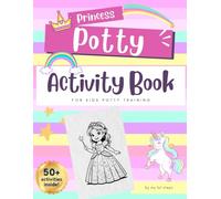 Princess Potty’s Royal Activity Book: A Princess’s Guide to Potty Training Fun!