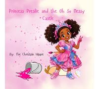 Princess Preslie and the Oh So Messy Castle