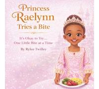 Princess Raelynn Tries A Bite: “Helping little ones try new foods-one bite at a time.”