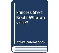 Princess Shert Nebti: Who was she?