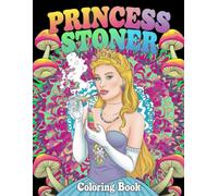 Princess Stoner Coloring Book: Relaxing and Trippy Princess Designs for Stress Relief and Creativity