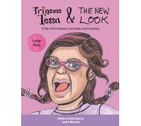 Princess Tessa & The New Look: A Tale of First Glasses, First Grade, and Friendship