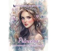 Princess - The Portrait of Royal Elegance: A Coloring Book for Girls Ages 10 to 16 with 50 High-Quality Illustrations of Elegant Young Princesses in Royal Dresses, Crowns, and Regal Settings