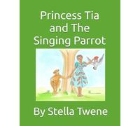 Princess Tia and The Singing Parrot