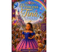 Princess Tina: The Beautiful, Brave, and Loving Princess