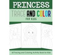 Princess Trace and Color for Kids: Tracing and Coloring Activity Book for Kids