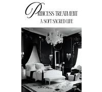 Princess Treatment: A Soft Sacred Life