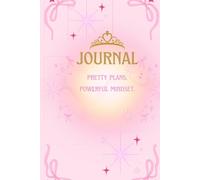 Princess Treatment Journal: Pretty Plans. Powerful Mindset.