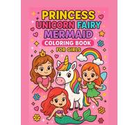 Princess Unicorn Fairy Mermaid Coloring Book for Girls: 53 Magical and Cute Coloring Pages | Easy Bold Lines for Ages 4-8