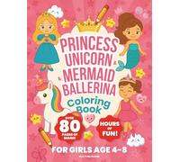 Princess Unicorn Mermaid Ballerina Coloring Book for Girls Ages 4-8: Cute Coloring Book For Kids | Perfect For Gifting Or Travel
