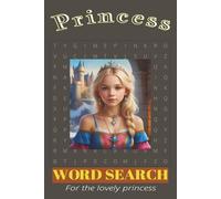 Princess Word Puzzle Book: Word Searches with Easy to Read Print about queen, monarch and More | 6x9 inches, 110 pages | 50+ Puzzles... Gift for Vacations, Holidays and Free Times