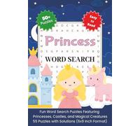Princess Word Search: Fun Word Search Puzzles Featuring Princesses, Castles, and Magical Creatures 55 Puzzles with Solutions (6x9 Inch Format)