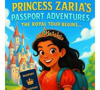 Princess Zaria's Passport Adventures: The Royal Tour Begins...: 1
