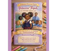 Princesse Toyah et le courage d'être soi: Mini-Book pour dire non à l'intimidation à l'école