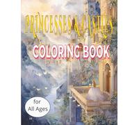 Princesses and Castles Coloring Book: 50 Magical Designs for Girls, Teens and Adults: Enchanted Fairy Tale Scenes | High-Quality Illustrations | Perfect Gift for Princess Lovers