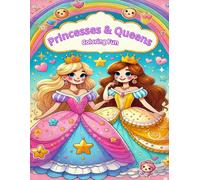 Princesses and Queens Coloring Fun: A World of Fantasy With Cute Royalty Figures