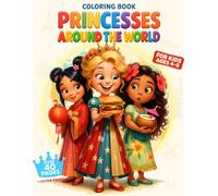 Princesses Around The World: Coloring book for kids ages 4-8, over 40 magical pages