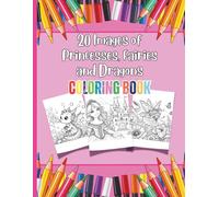Princesses, Fairies and Dragons Coloring Book for Kids: 20 Cute and Easy Fantasy Illustrations to Color - Fun Coloring Pages for Girls and Boys Ages 4-8
