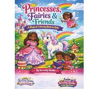 Princesses, Fairies & Friends: A Magical Coloring Book for Kids