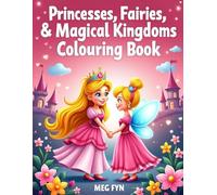 Princesses, Fairies & Magical Kingdoms Colouring Book