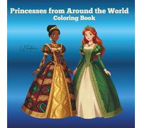 Princesses From Around The World: A Beautiful Relaxing Coloring Book
