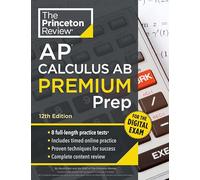 Princeton Review AP Calculus AB Premium Prep: 8 Practice Tests + Digital Practice Online + Content Review