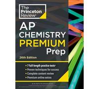 Princeton Review AP Chemistry Premium Prep, 26th Edition: 7 Practice Tests +