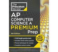 Princeton Review AP Computer Science A Premium Prep, 9th Edition: For the NEW 2026 Exam: 5 Practice Tests + Digital Practice Online + Content Review