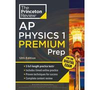 Princeton Review AP Physics 1 Premium Prep, 12th Edition (Tascabile)