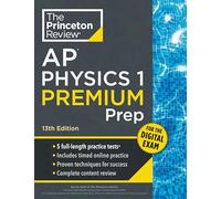 Princeton Review Ap Physics 1 Premium Prep: 5 Practice Tests + Digital Practice Online + Content Review