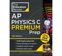 Princeton Review AP Physics C Premium Prep, 18th Edition: 4 Practice Tests +